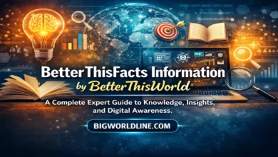 BetterThisFacts Information by BetterThisWorld: A Complete Expert Guide to Knowledge, Insights, and Digital Awareness 44 BetterThisFacts Information by BetterThisWorld